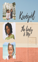 Kwéyòl The body & me