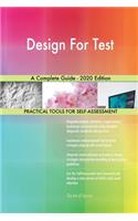 Design For Test A Complete Guide - 2020 Edition