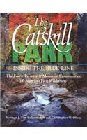 The Catskill Park: Inside the Blue Line: The Forest Preserve & Mountain Communities of America's Firts Wilderness