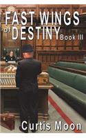 Fastwings of Destiny Book III