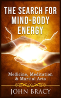 The Search for Mind-Body Energy