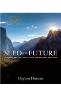 Seed of the Future: Yosemite and the Evolution of the National Park Idea