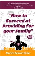 Housebander: How to Succeed at Providing for Your Family