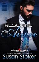 Rescuing Aimee: (10 Delta Force Heroes)