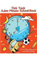 Tick Tock Adee Mouse School Rock Time-Telling Adventures & Activity Book