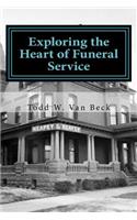 Exploring the Heart of Funeral Service: Navigating Successful Funeral Communications & The Principles of Funeral Service Counseling