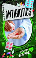 Antibiotics: (Lifesaving Science)