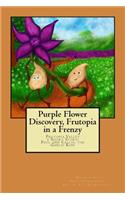 Purple Flower Discovery, Frutopia in a Frenzy