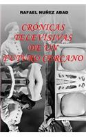 Cronicas Televisivas de Un Futuro Cercano: El Futuro Visto Desde 1988