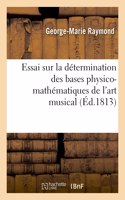 Essai sur la détermination des bases physico-mathématiques de l'art musical