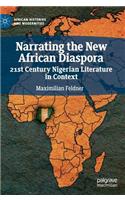 Narrating the New African Diaspora: 21st Century Nigerian Literature in Context