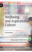Wellbeing and Aspirational Culture