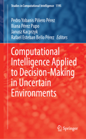 Computational Intelligence Applied to Decision-Making in Uncertain Environments