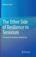 Other Side of Resilience to Terrorism: A Portrait of a Resilient-Healthy City