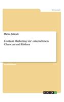 Content Marketing im Unternehmen. Chancen und Risiken