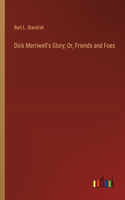 Dick Merriwell's Glory; Or, Friends and Foes