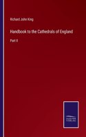 Handbook to the Cathedrals of England: Part II
