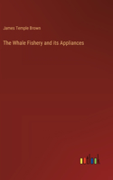 Whale Fishery and its Appliances