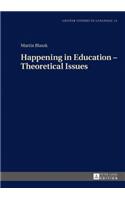 Happening in Education – Theoretical Issues