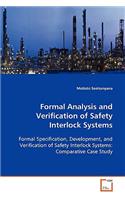 Formal Analysis and Verification of Safety Interlock Systems