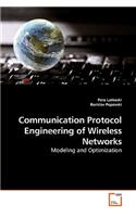 Communication Protocol Engineering of Wireless Networks