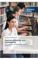 Internet addiction and adolescents