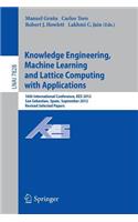Knowledge Engineering, Machine Learning and Lattice Computing with Applications: 16th International Conference, Kes 2012, San Sebastian, Spain, September 10-12, 2012, Revised Selected Papers