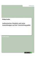 Authentisches Handeln und seine Auswirkungen auf die Unterrichtsqualität