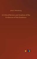 A Critical Review and Analysis of the Evidences of His Existence