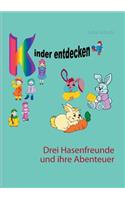 Drei Hasenfreunde und ihre Abenteuer