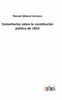 Comentarios sobre la constituciòn polìtica de 1833