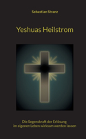 Yeshuas Heilstrom