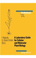 Laboratory Guide for Cellular and Molecular Plant Biology