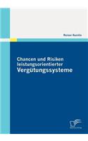 Chancen und Risiken leistungsorientierter Vergütungssysteme