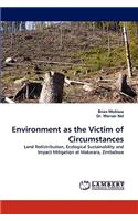 Environment as the Victim of Circumstances