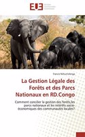 La Gestion Légale Des Forèts Et Des Parcs Nationaux En Rd.Congo