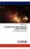 Cosmology and Unified Dark Matter