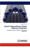 Smart Polyurethane Shape Memory Polymers