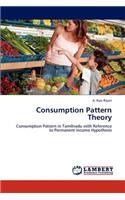 Consumption Pattern Theory