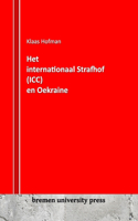 Het Internationaal Strafhof (ICC) en Oekraïne
