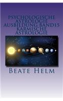 Psychologische Astrologie - Ausbildung Band 15 - Karmische Astrologie