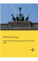 Berlins Straßen, Kneipen und Clubs im Jahre 1848