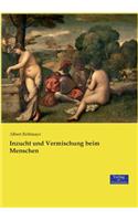 Inzucht und Vermischung beim Menschen