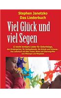 Viel Glück und viel Segen - 13 leicht lernbare Lieder für Geburtstage, den Kindergarten, für Gottesdienste, die Schule & Zuhause