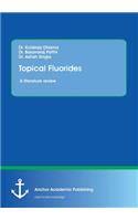 Topical Fluorides. A literature review