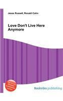 Love Don't Live Here Anymore