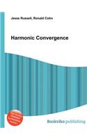Harmonic Convergence