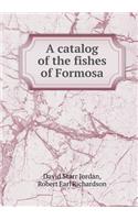 A catalog of the fishes of Formosa: (English)