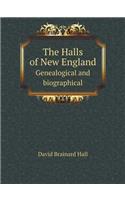 The Halls of New England Genealogical and biographical