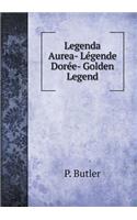 Legenda Aurea- Légende Dorée- Golden Legend